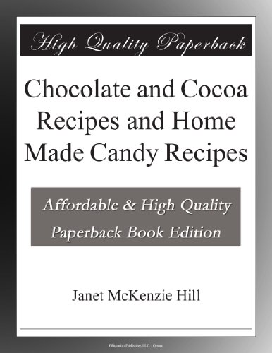 Chocolate and Cocoa Recipes and Home Made Candy Recipes