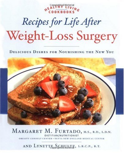 Recipes for Life After Weight-Loss Surgery: Delicious Dishes for Nourishing the New You (Healthy Living Cookbooks)